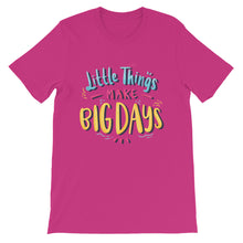 Load image into Gallery viewer, Motivational &quot;Little Things Make Big Days&quot; Unisex T-Shirt - Siddh Studio
