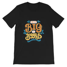 Load image into Gallery viewer, Motivational &quot;Dream Big Do Bigger&quot; Unisex T-Shirt - Siddh Studio
