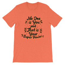 Load image into Gallery viewer, Motivational &quot;No One Is You&quot; Unisex T-Shirt - Siddh Studio
