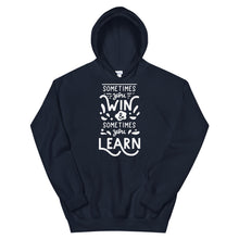 Load image into Gallery viewer, Motivational &quot;Sometimes You Win&quot; Unisex Hoodie - Siddh Studio
