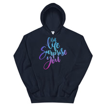 Load image into Gallery viewer, Just Saying &quot;Let Life Surprise You&quot; Unisex Hoodie - Siddh Studio
