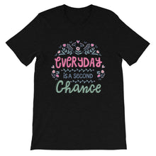 Load image into Gallery viewer, Motivational &quot;Everyday Is A Second Chance&quot; Unisex T-Shirt - Siddh Studio
