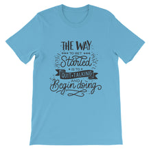 Load image into Gallery viewer, Motivational &quot;The Way You Started&quot; Unisex T-Shirt - Siddh Studio

