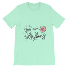 Load image into Gallery viewer, Motivational &quot;You Can Do Everything&quot; Unisex T-Shirt - Siddh Studio
