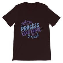 Load image into Gallery viewer, Motivational &quot;Don&#39;t Rush The Process&quot; Unisex T-Shirt - Siddh Studio
