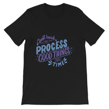 Load image into Gallery viewer, Motivational &quot;Don&#39;t Rush The Process&quot; Unisex T-Shirt - Siddh Studio
