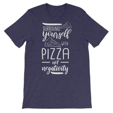 Load image into Gallery viewer, Pizza &quot;Surround Yourself With Pizza&quot; Unisex T-Shirt - Siddh Studio
