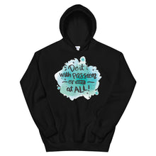Load image into Gallery viewer, Just Saying &quot;Do It With Passion&quot; Unisex Hoodie - Siddh Studio
