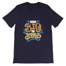 Load image into Gallery viewer, Motivational &quot;Dream Big Do Bigger&quot; Unisex T-Shirt - Siddh Studio
