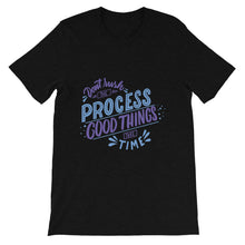 Load image into Gallery viewer, Motivational &quot;Don&#39;t Rush The Process&quot; Unisex T-Shirt - Siddh Studio
