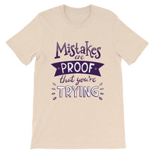Load image into Gallery viewer, Fact &quot;Mistakes Are Proof That You&#39;re Trying&quot; Unisex T-Shirt - Siddh Studio
