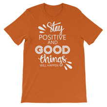 Load image into Gallery viewer, Motivational &quot;Stay Positive&quot; Unisex T-Shirt - Siddh Studio
