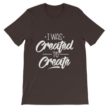 Load image into Gallery viewer, Motivational &quot;I Was Created To Create&quot; Unisex T-Shirt - Siddh Studio
