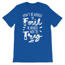Load image into Gallery viewer, Motivational &quot;Don&#39;t Be Afraid To Fail&quot; Unisex T-Shirt - Siddh Studio
