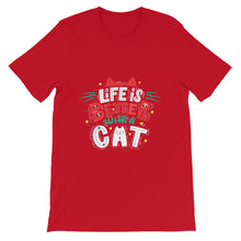 Load image into Gallery viewer, Cat &quot;Life Is Better With A Cat&quot; Unisex T-Shirt - Siddh Studio
