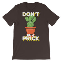Load image into Gallery viewer, Just Saying &quot;Don&#39;t Be A Prick&quot; Unisex T-Shirt - Siddh Studio
