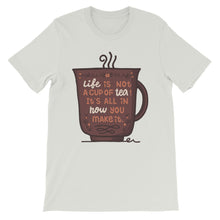 Load image into Gallery viewer, Motivational &quot;Life Is Not A Cup Of Tea&quot; Unisex T-Shirt - Siddh Studio
