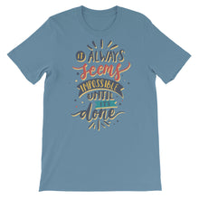 Load image into Gallery viewer, Motivational &quot;It Always Seems Impossible&quot; Unisex T-Shirt - Siddh Studio
