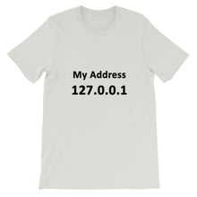 Load image into Gallery viewer, Technology &quot;My Address 127.0.0.1&quot; Light Color Unisex T-Shirt - Siddh Studio
