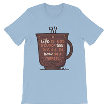 Load image into Gallery viewer, Motivational &quot;Life Is Not A Cup Of Tea&quot; Unisex T-Shirt - Siddh Studio
