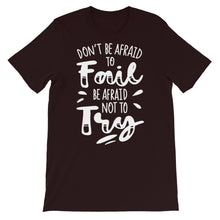 Load image into Gallery viewer, Motivational &quot;Don&#39;t Be Afraid To Fail&quot; Unisex T-Shirt - Siddh Studio

