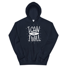 Load image into Gallery viewer, Motivational &quot;I Can And I Will&quot; Unisex Hoodie - Siddh Studio
